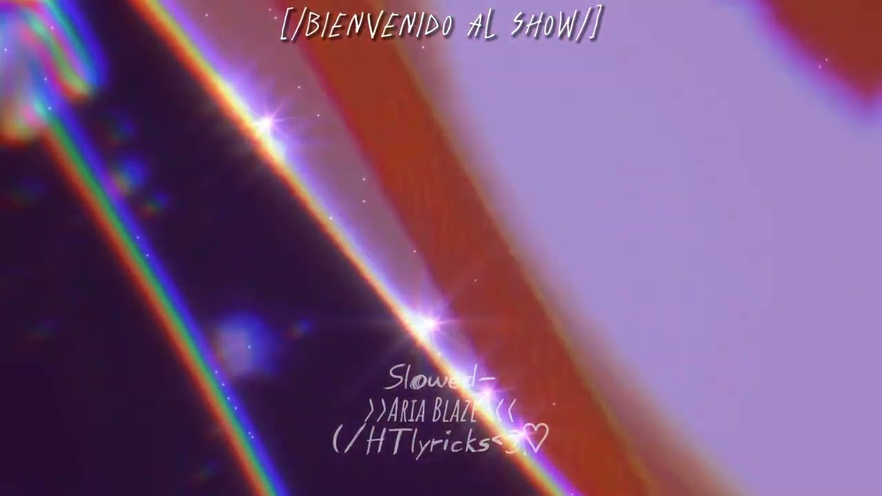 //~𝐁𝐢𝐞𝐧𝐯𝐞𝐧𝐢𝐝𝐨 𝐀𝐥 𝐒𝐡𝐨𝐰//°•𝐀𝐫𝐢𝐚 𝐁𝐥𝐚𝐳𝐞💜'𝐒𝐥𝐨𝐰𝐞𝐝+𝐋𝐲𝐫𝐢𝐜𝐬}