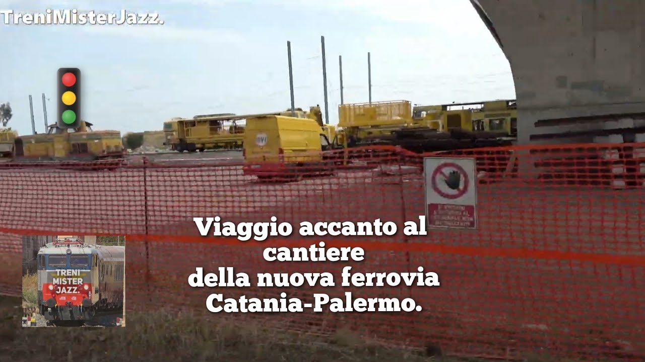 Viaggio accanto al cantiere ferroviario Catania-Palermo,la linea a  breve verrà aperta.