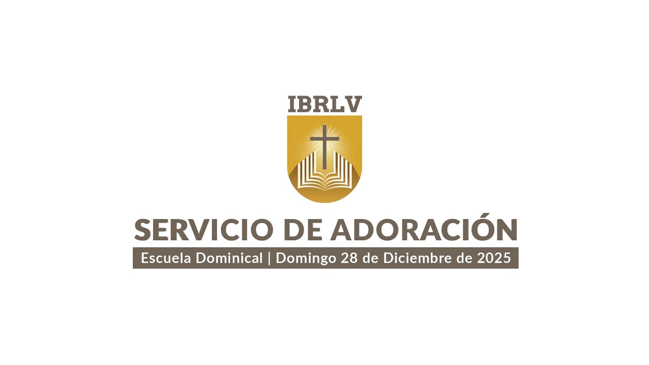 Servicio de Adoración IBRLV | Escuela Dominical |  Domingo 28 de Diciembre de 2025