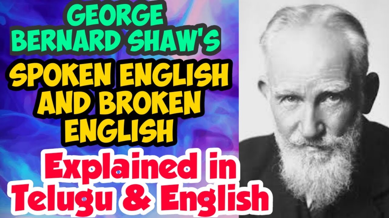 Spoken English and Broken English | By George Bernard Shaw | Line by line explanation in Telugu