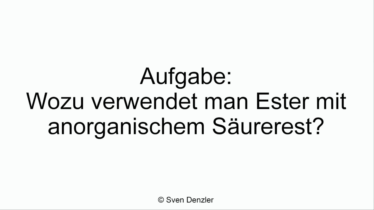 Wozu verwendet man Ester mit anorganischem S&auml;urerest?