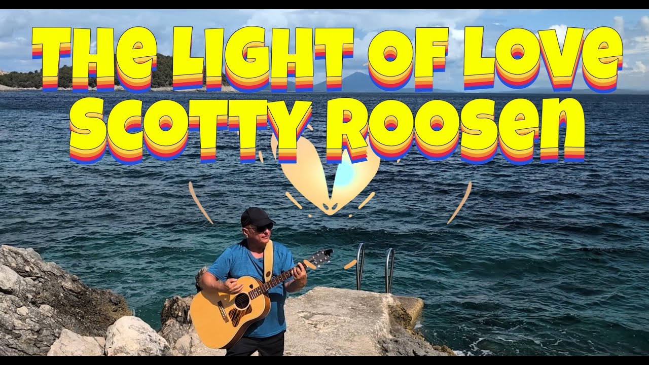 The Light Of Love (Radio Edit) - Scotty Roosen #songwriter #countryrock #softrock #losinj