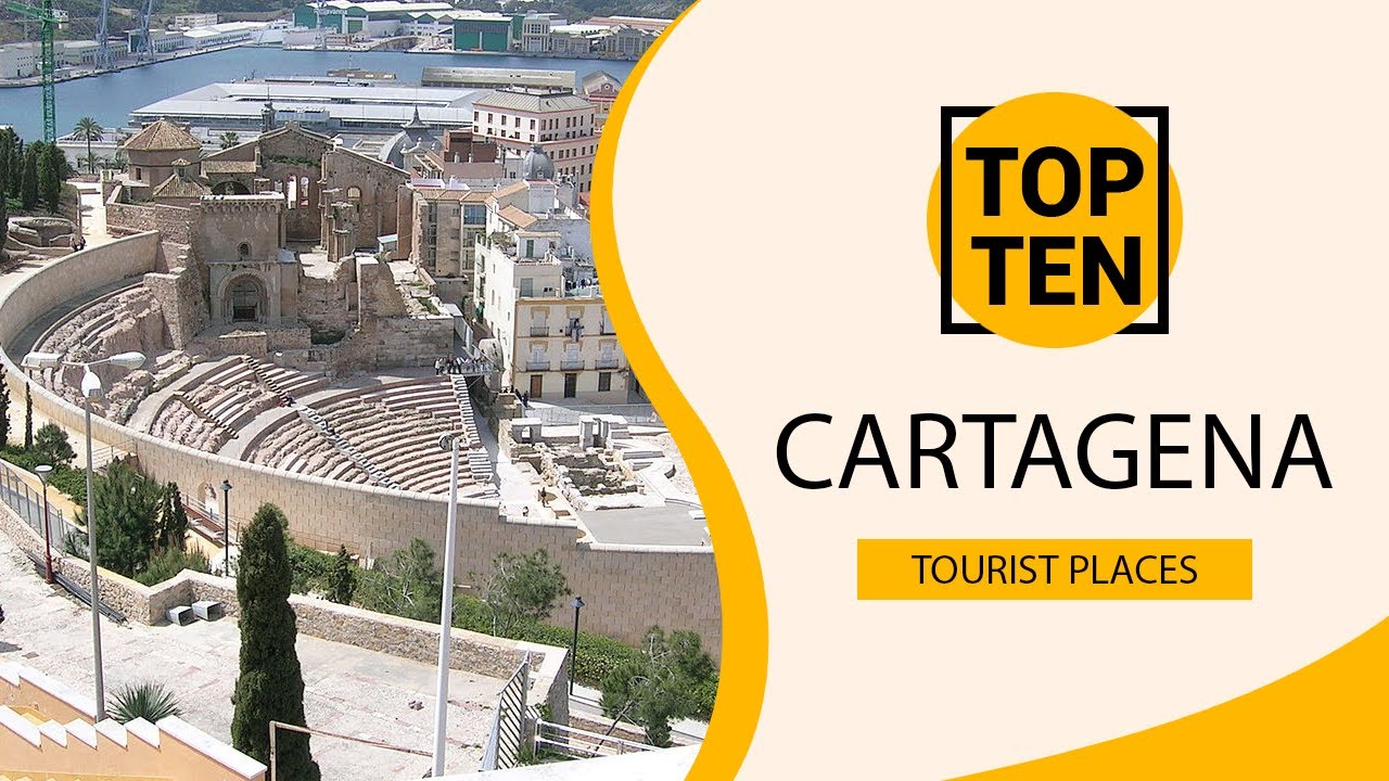 Top 10 Best Tourist Places to Visit in Cartagena | Spain - English