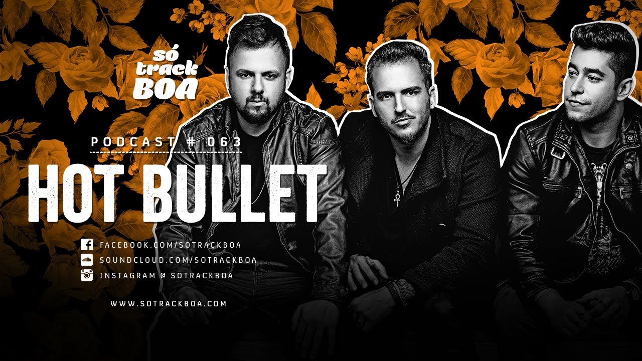 063 - Hot Bullet @ SOTRACKBOA Podcast