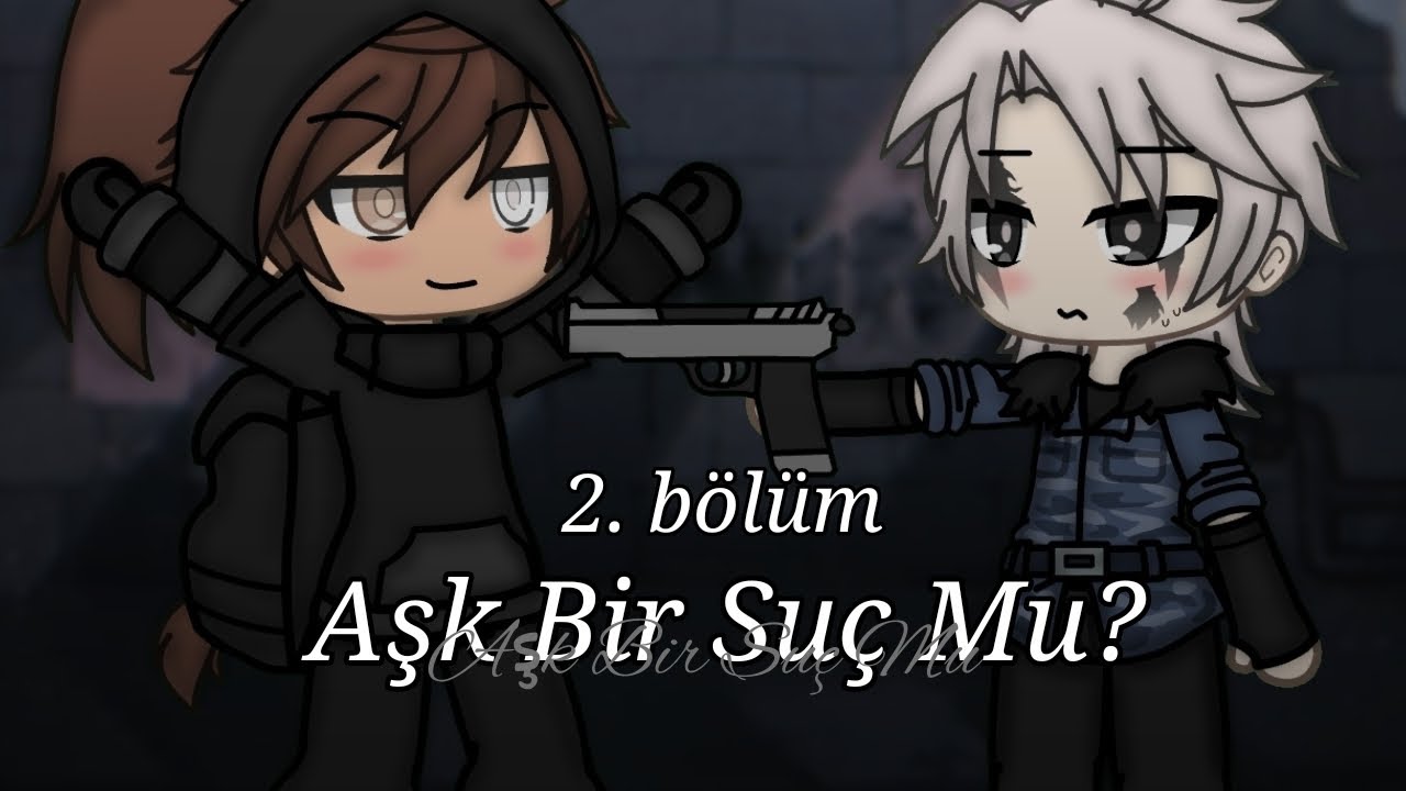 Aşk Bir Suç Mu? - Gacha Life (Gay/BL) Türkçe | 2. Bölüm | +15 