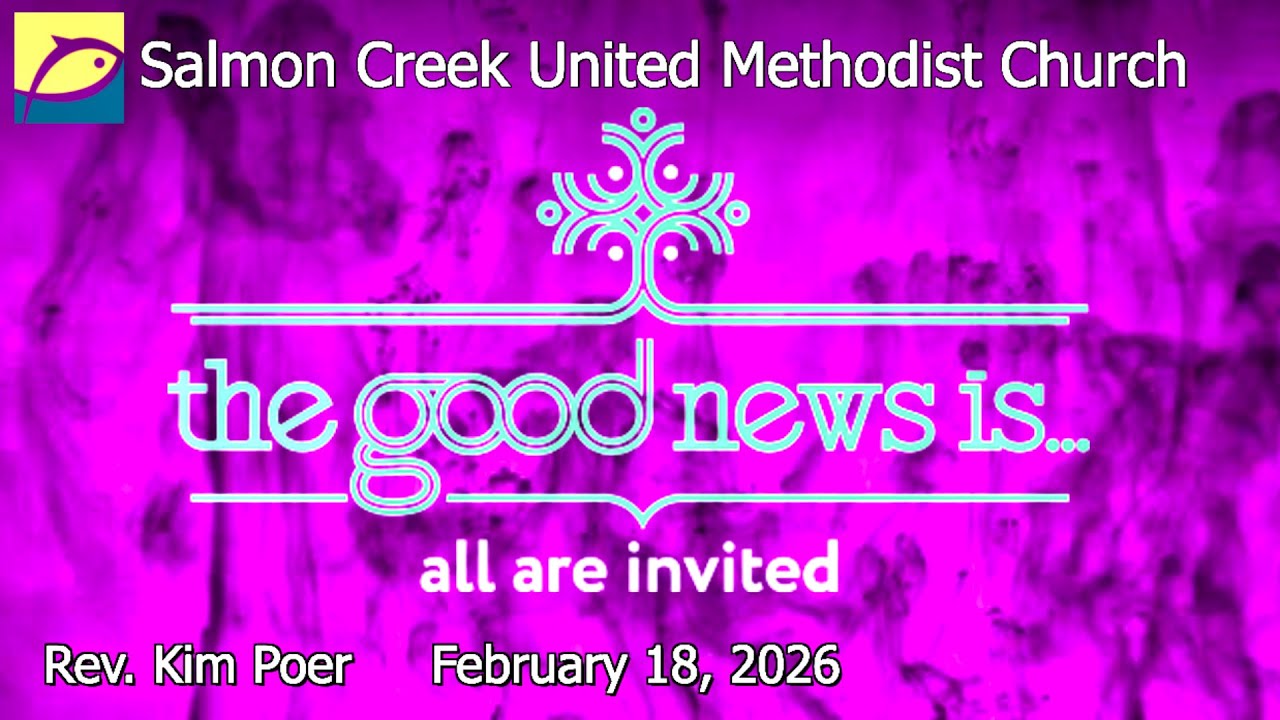 Salmon Creek United Methodist Church       Rev. Kim Poer