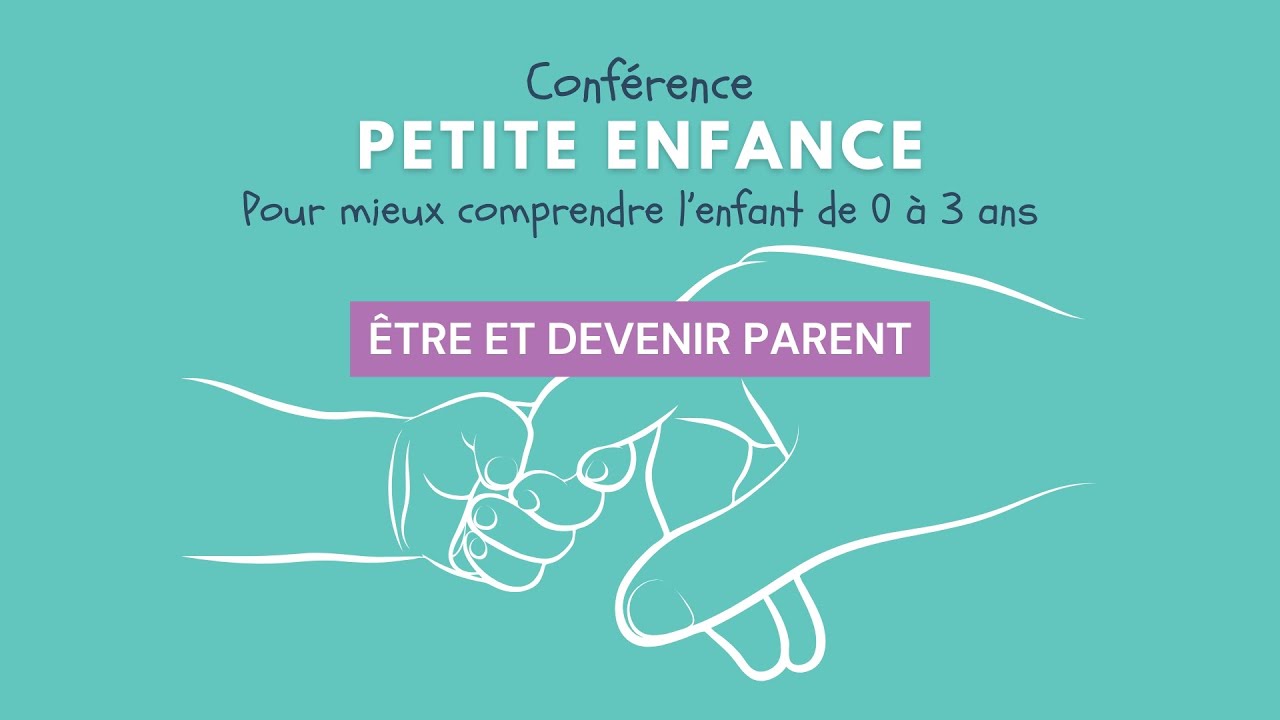 Conférence Petite Enfance - Être et devenir parents