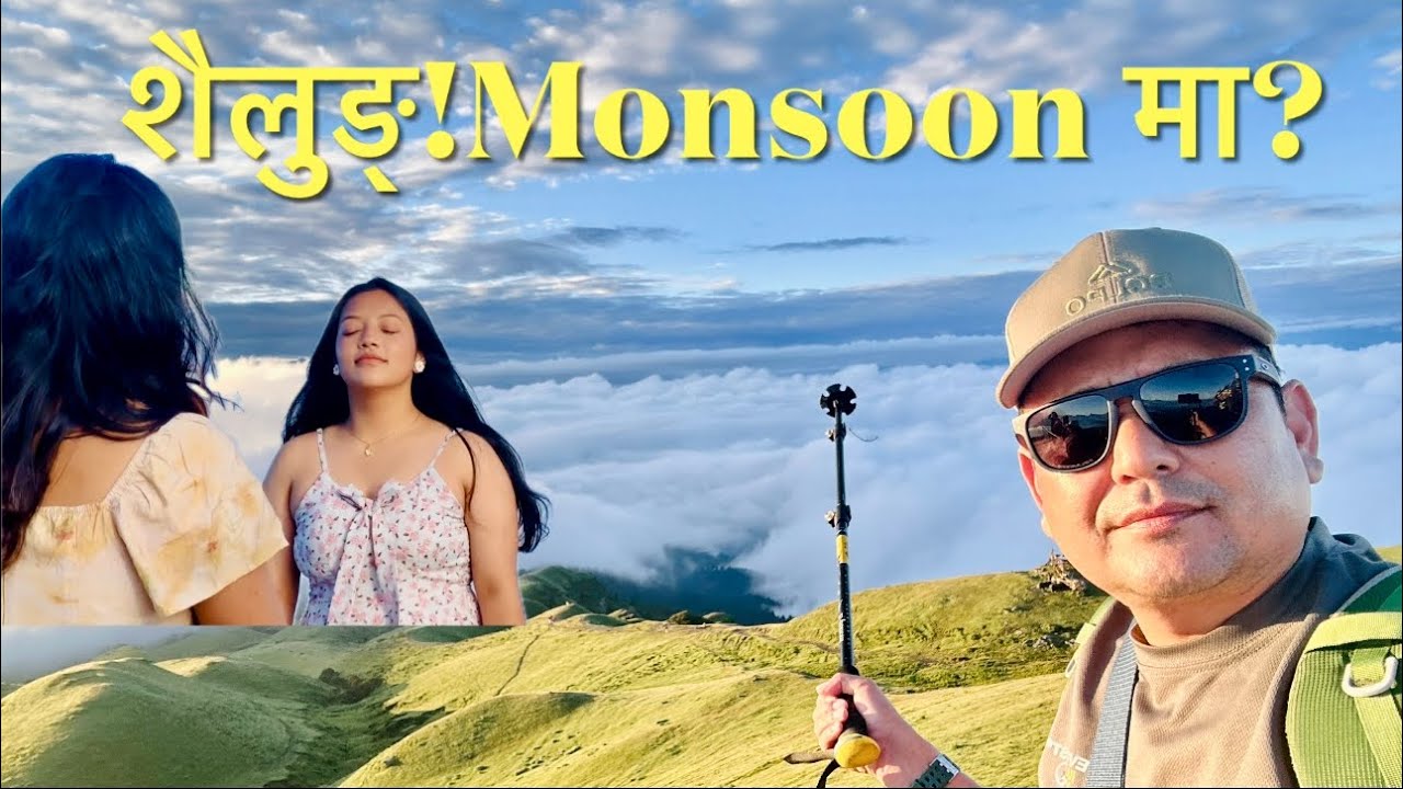 Sailung in Monsoon! Dolakha/Ramechhap. बर्षातमा शैलुङ्को हरियालि,दोलखा/रामेछाप।