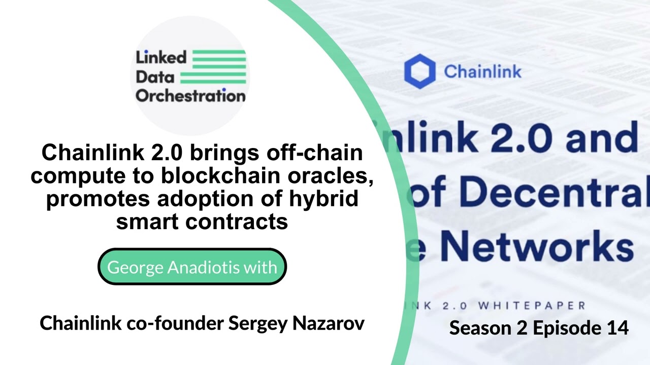 Chainlink 2.0 brings off-chain compute to blockchain oracles, adoption of hybrid smart contracts