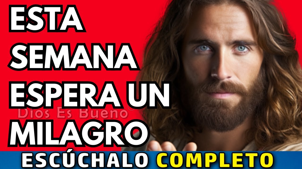 Dios te dice hoy, Pon esta semana en Mis Manos y espera un milagro | Dios Es Bueno