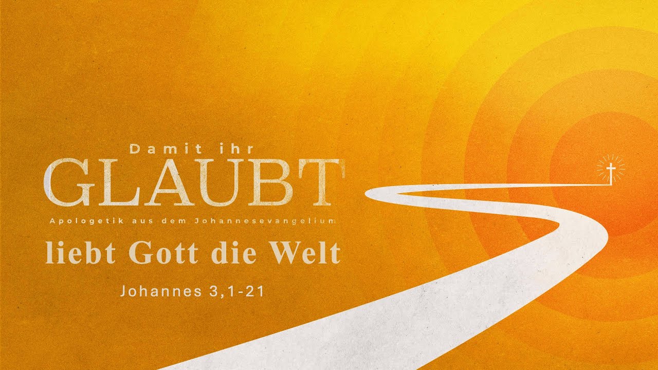 Damit ihr glaubt liebt Gott die Welt // Dr. Johannes Schröder