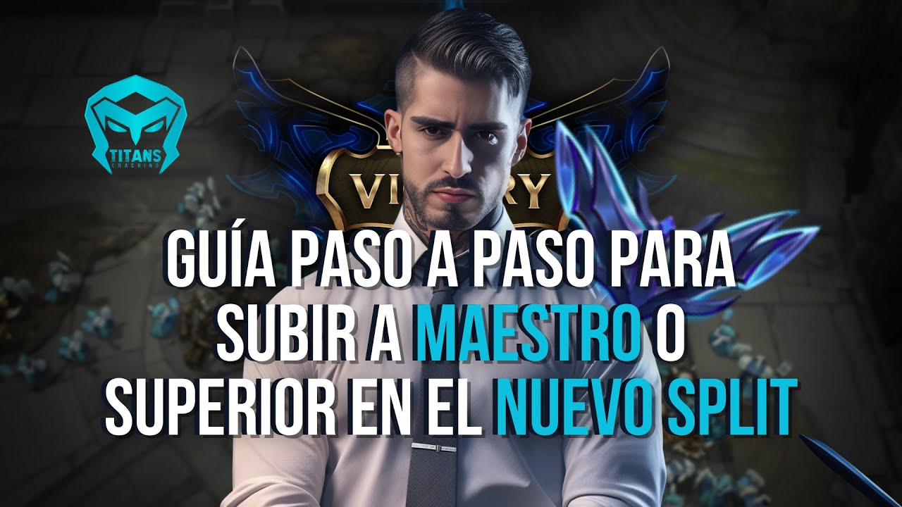 Guía paso a paso para subir a Maestro o superior en el nuevo split de League of Legends (fácilmente)