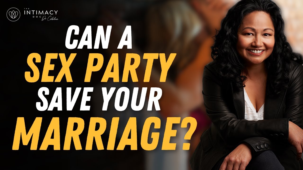 Can Sex Parties Save Your Relationship? Expert Insights with Dr. Catalina