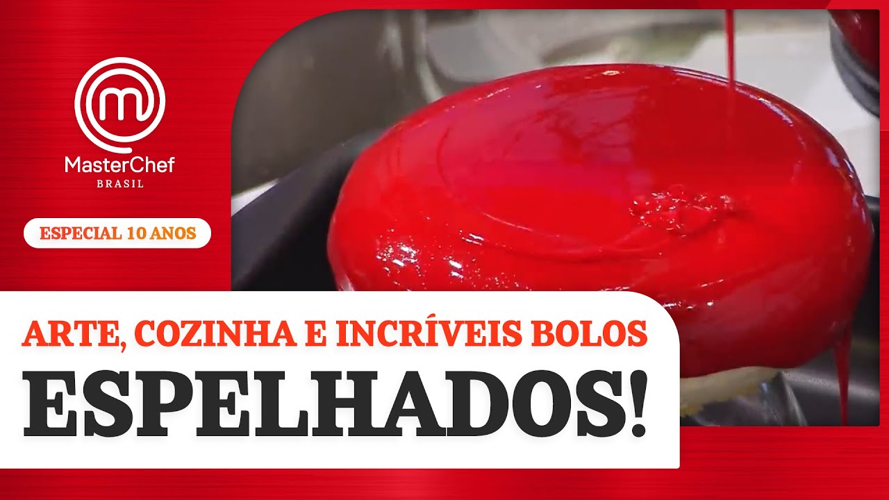 Glaçagem espelhada nível MasterChef | Especial de 10 anos | BAÚ MASTERCHEF
