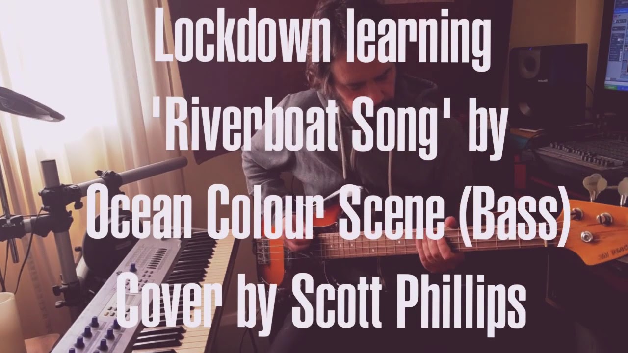 The Riverboat Song by Ocean Colour Scene (Bass) cover by Scott Phillips