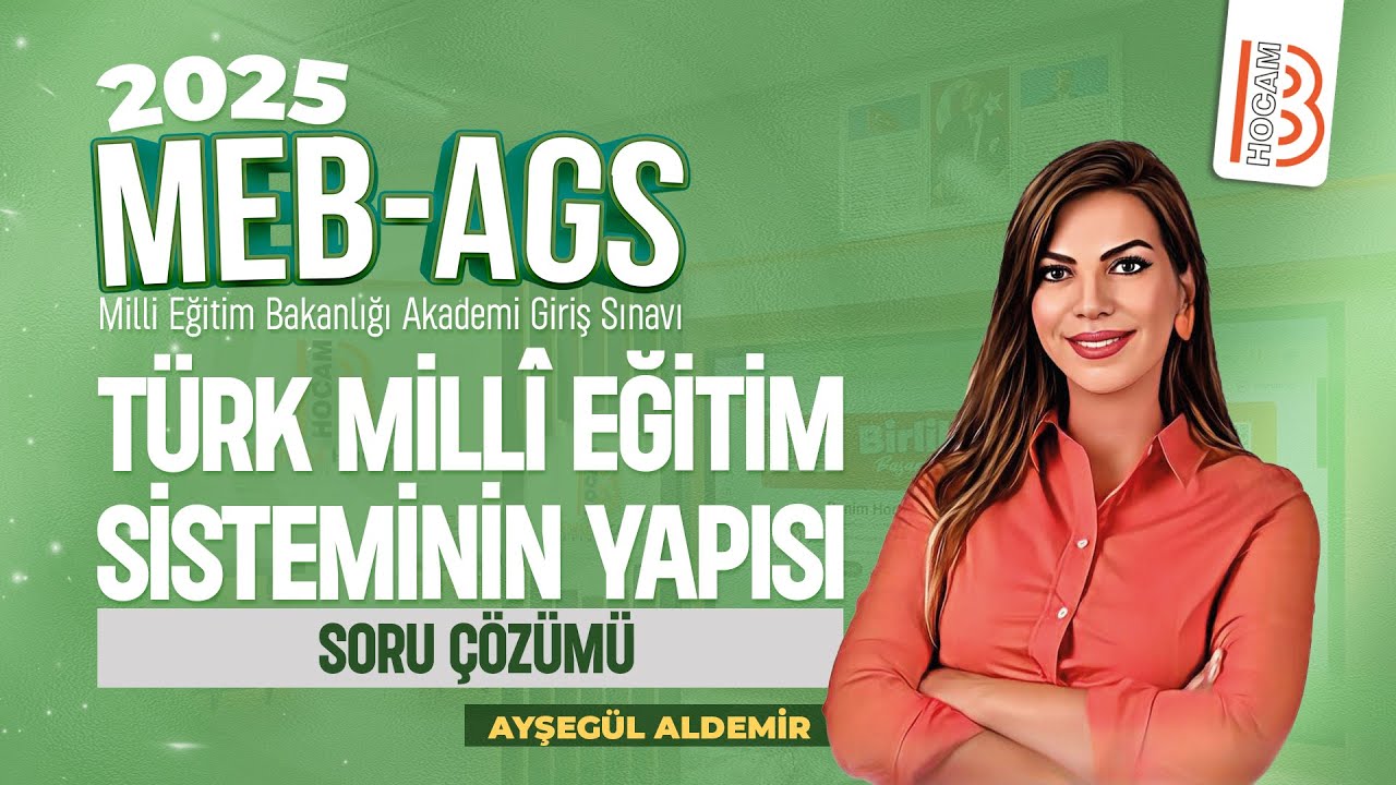 39) MEB-AGS - Türk Milli Eğitim Sisteminin Yapısı Soru Çözümü - Ayşegül ALDEMİR - 2025