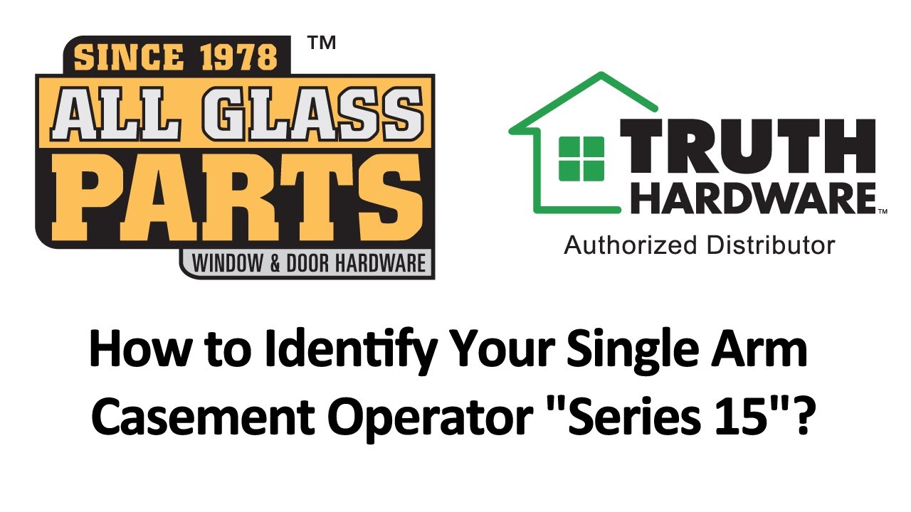 How To Identify Your Single Arm Casement Operator Series 15?