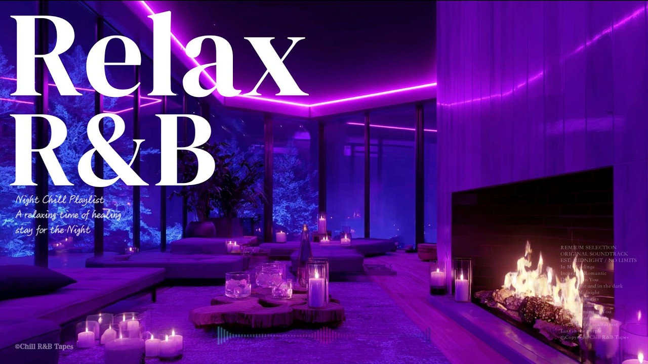 【𝐏𝐥𝐚𝐲𝐥𝐢𝐬𝐭】R&B Relax Deep Soul✨Late Night Music, SlowJam Chill Bedroom Ballad Sleep Night vibes