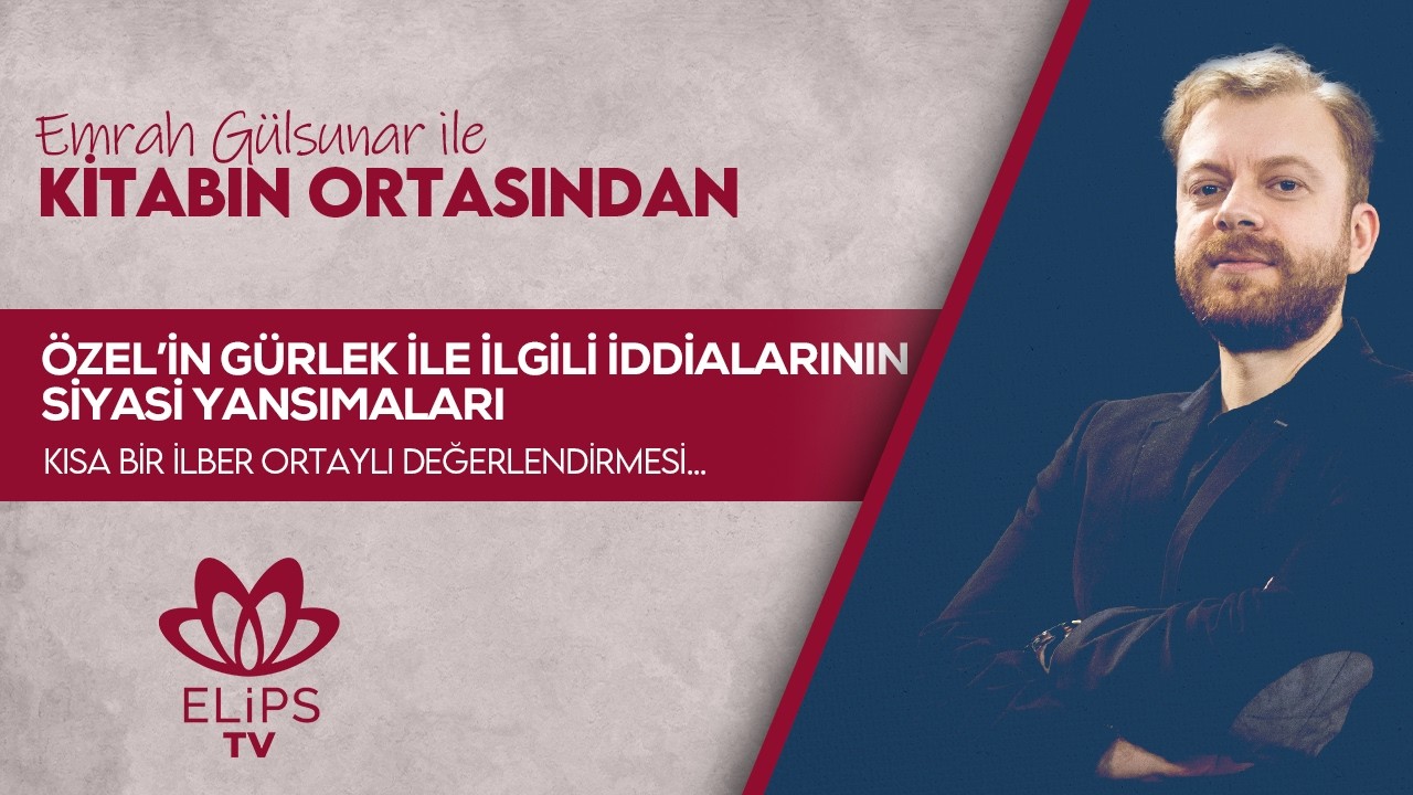 Ozel'in Gürlek'le ilgili iddialarının siyasi etkisi | Emrah Gülsunar ile Kitabın Ortasından...