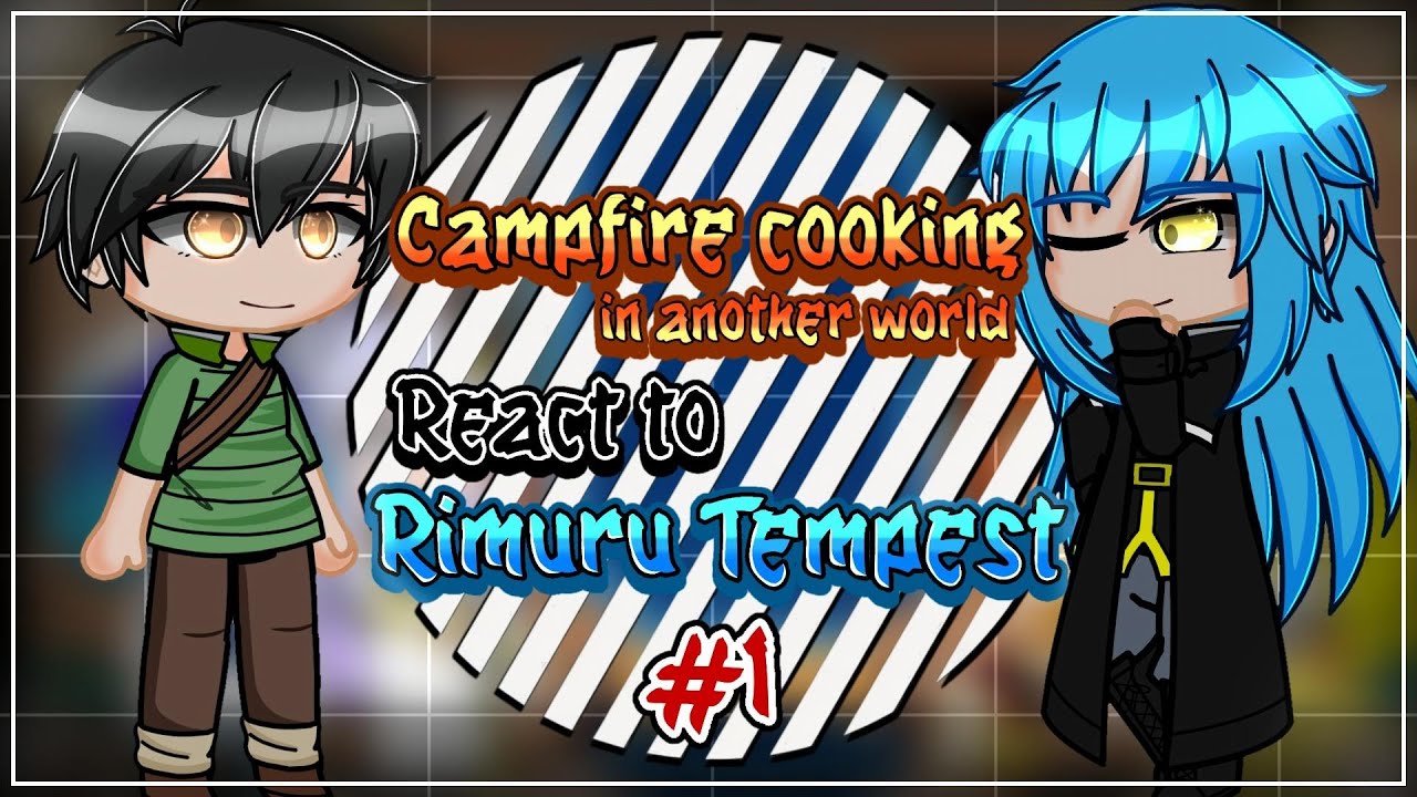 Campfire Cooking In Another World React To Rimuru Tempest [AU] | Gacha React | 1/?