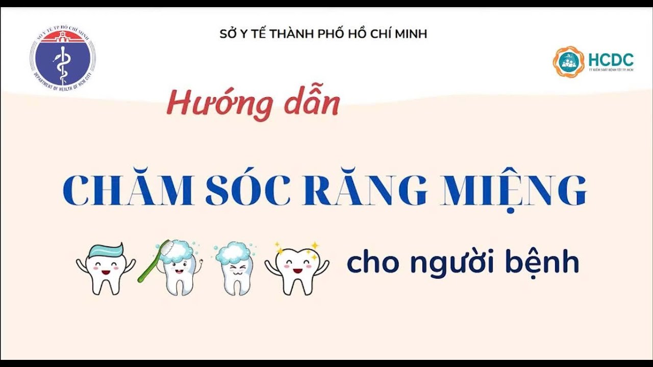 HCDC | Hướng dẫn chăm sóc răng miệng cho người bệnh