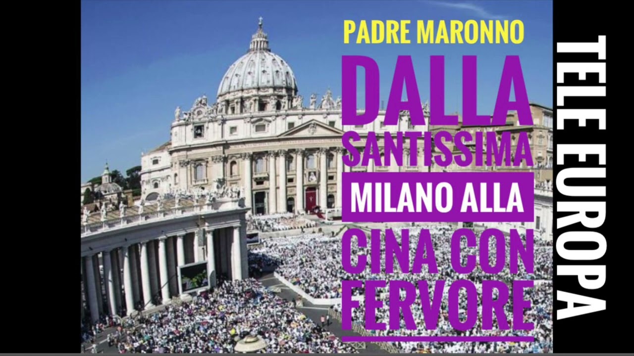Padre Maronno dalla Santissima Milano alla Cina