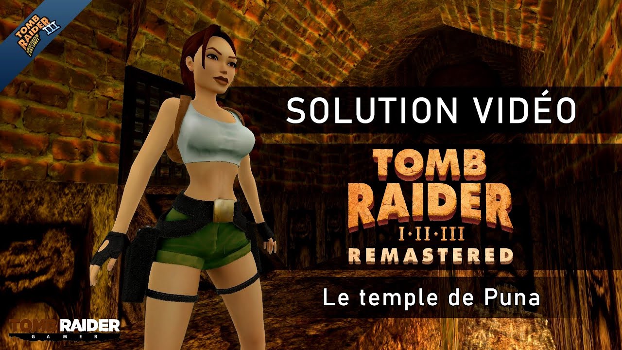 Tomb Raider III : Remastered - Niveau 11 - Le temple de Puna