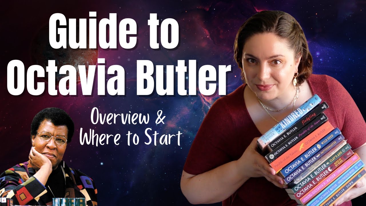 GUIDE TO OCTAVIA BUTLER | Overview of Books, Places to Start, & Reading Order