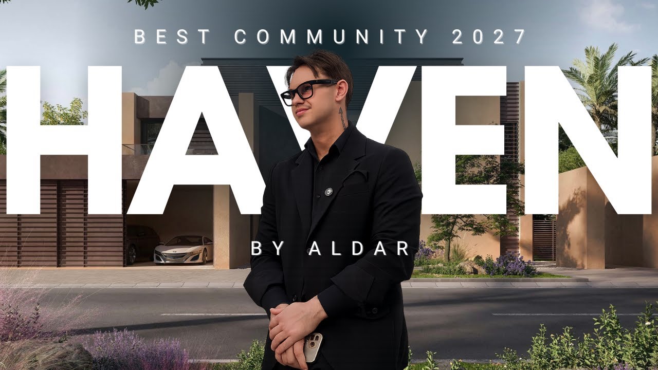 Why Haven by Aldar Is the Best Real Estate Investment in Dubai Right Now