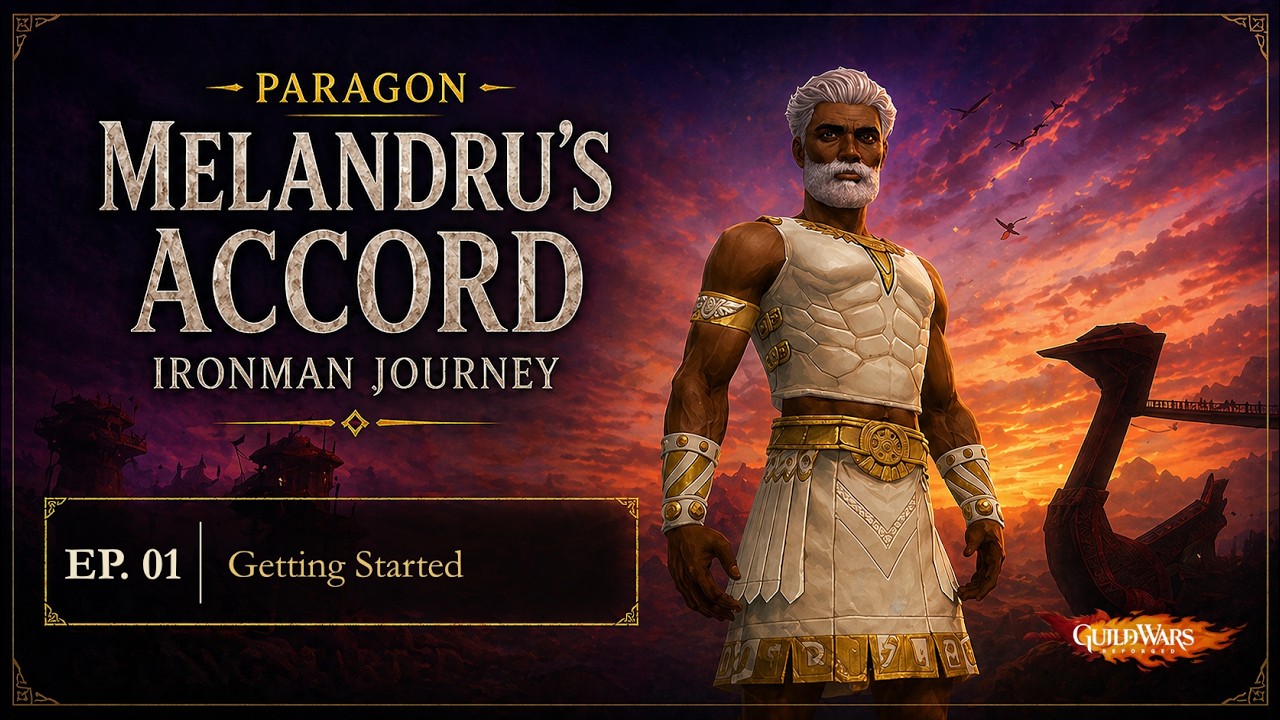 Paragon Melandru&rsquo;s Accord | Ep. 1 - Getting Started | Guild Wars Reforged Ironman