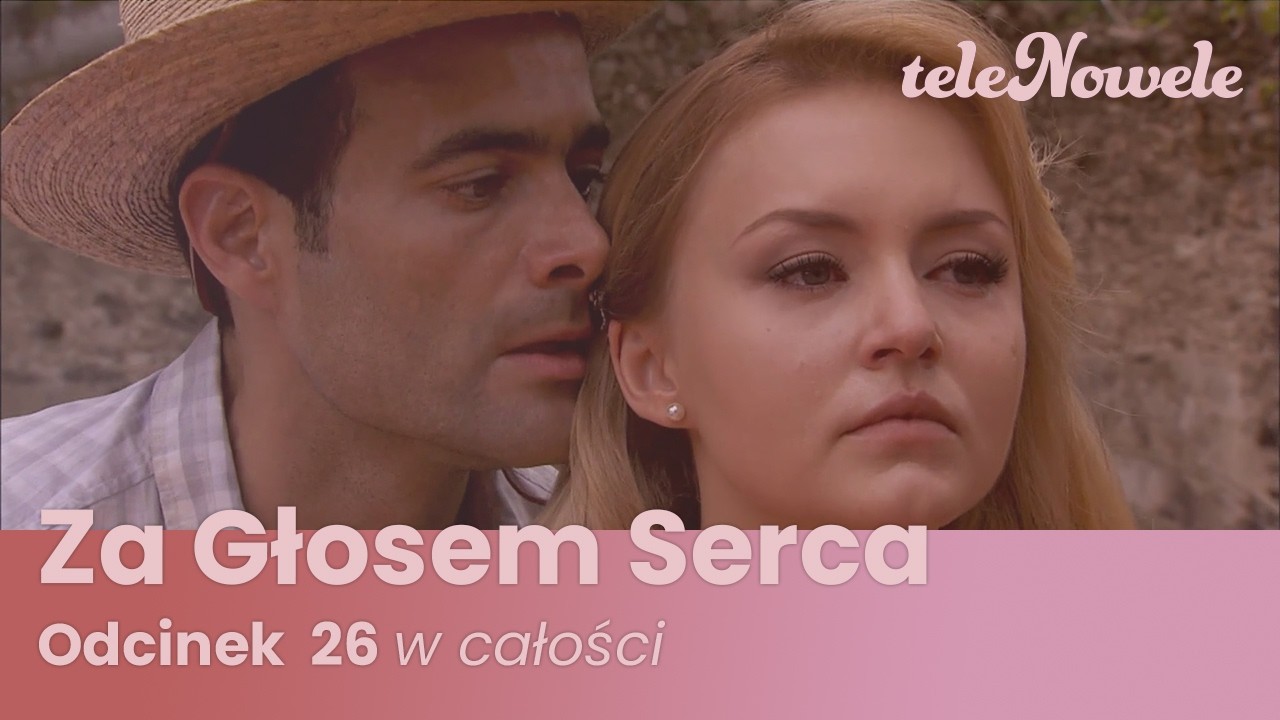 Za Głosem Serca | Odcinek 26 | Cały Odcinek