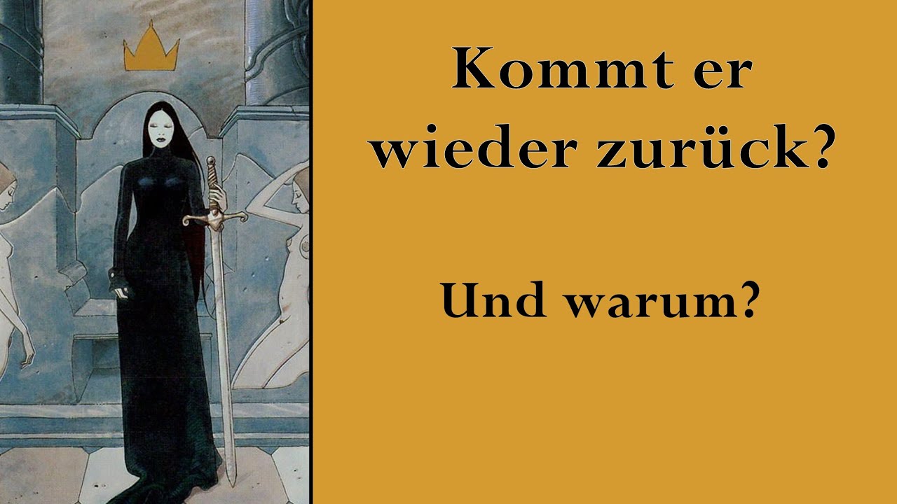 KOMMT ER WIEDER ZURÜCK? UND WARUM?