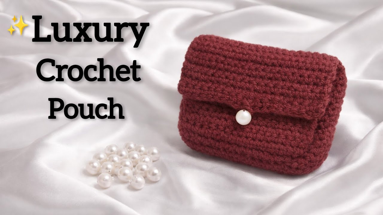 Premium Crochet Pouch Tutorial 🧶 | Easy & Elegant Handmade Design 