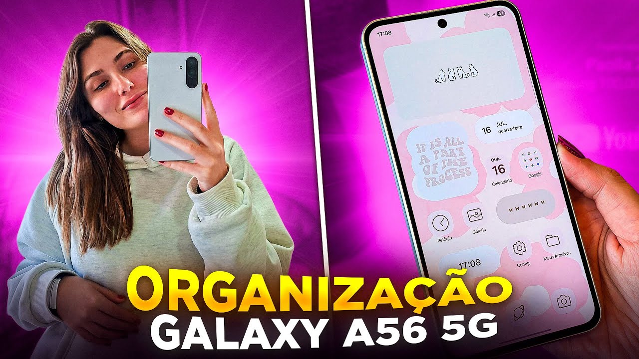 GALAXY A56 5G - ORGANIZANDO MEU NOVO CELULAR DO ZERO