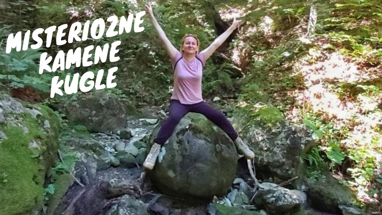 MISTERIOZNE KAMENE KUGLE NA POVLENU - MYSTERIOUS STONE BALLS ON POVLEN