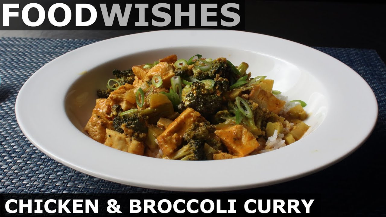 Chicken & Broccoli Curry - Food Wishes