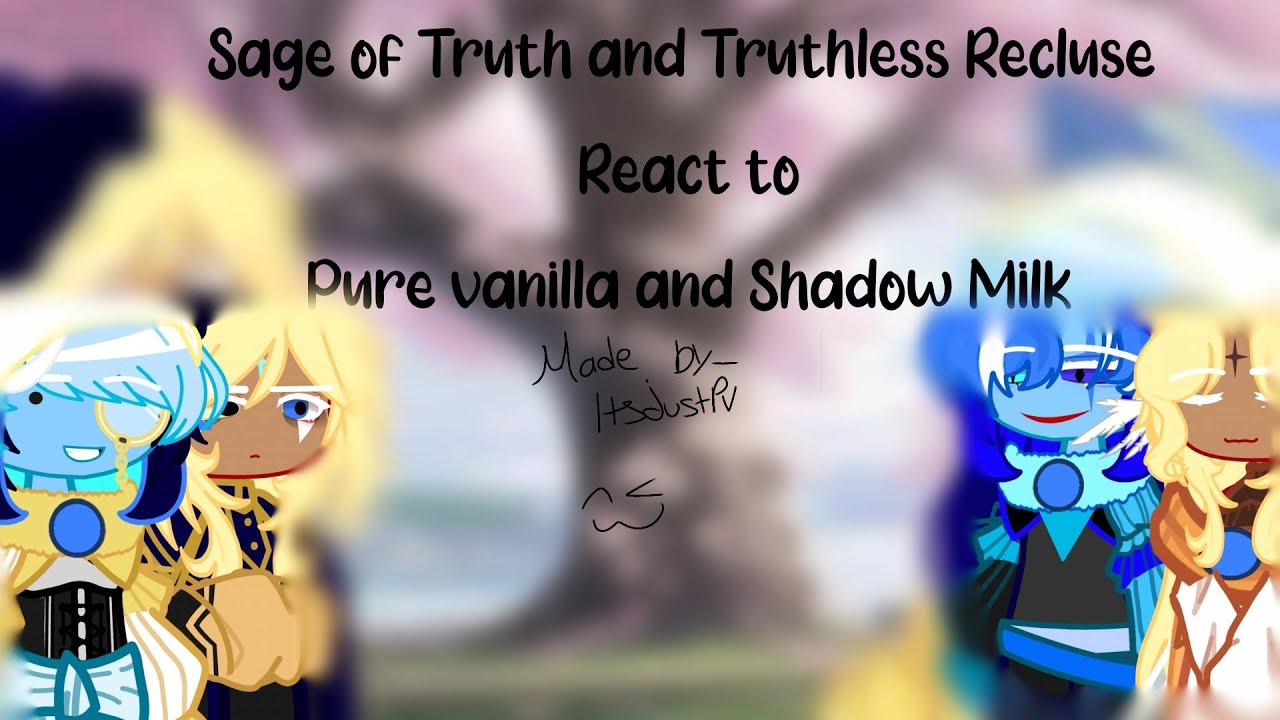 Sage of Truth and Truthless Recluse react to Pure vanilla and Shadow Milk// Cookie Run kingdom//