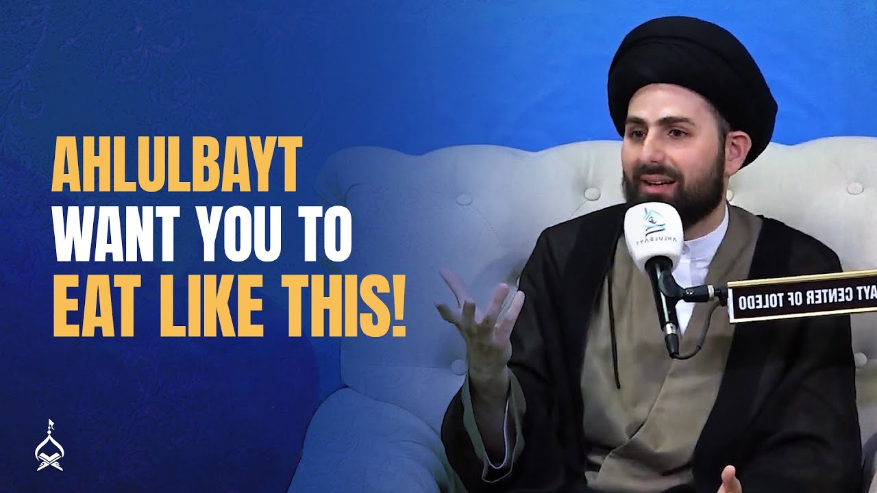 Islamic Table Manners According to Ahlulbayt | Sayed Mohammed Baqer Qazwini