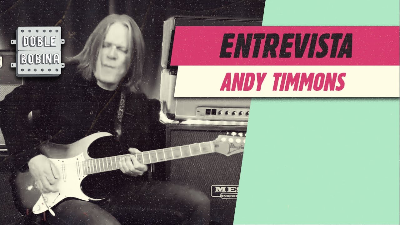 Entrevista con Andy Timmons.