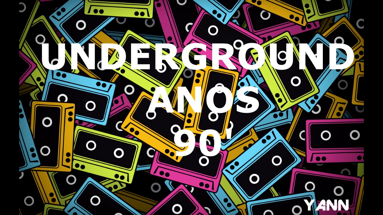UNDERGROUND ANOS 90 - PARTE 001