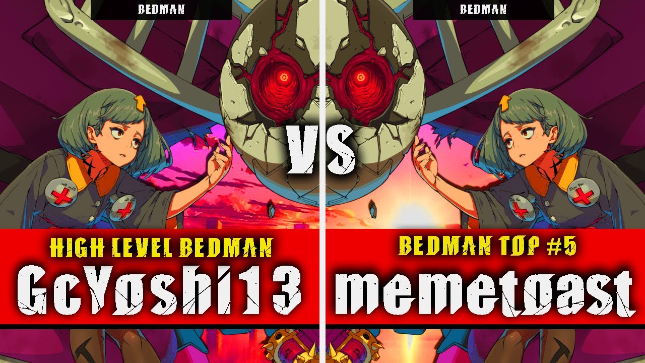 GGST | GcYoshi13 (Bedman) VS memetoast (Bedman) | Guilty Gear Strive High level gameplay