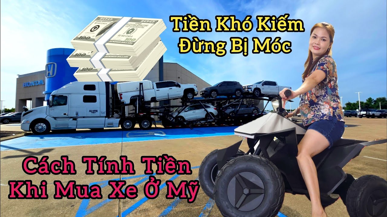 ❤️ Cách tính tiền khi mua xe Ở Mỹ giúp Việt kiều Mỹ tiết kiệm hàng ngàn Đôla