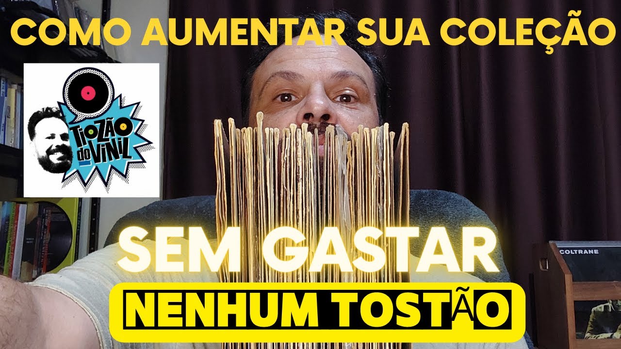 COMO AUMENTAR SUA COLEÇÃO SEM GASTAR NENHUM TOSTÃO | Tiozão do Vinil