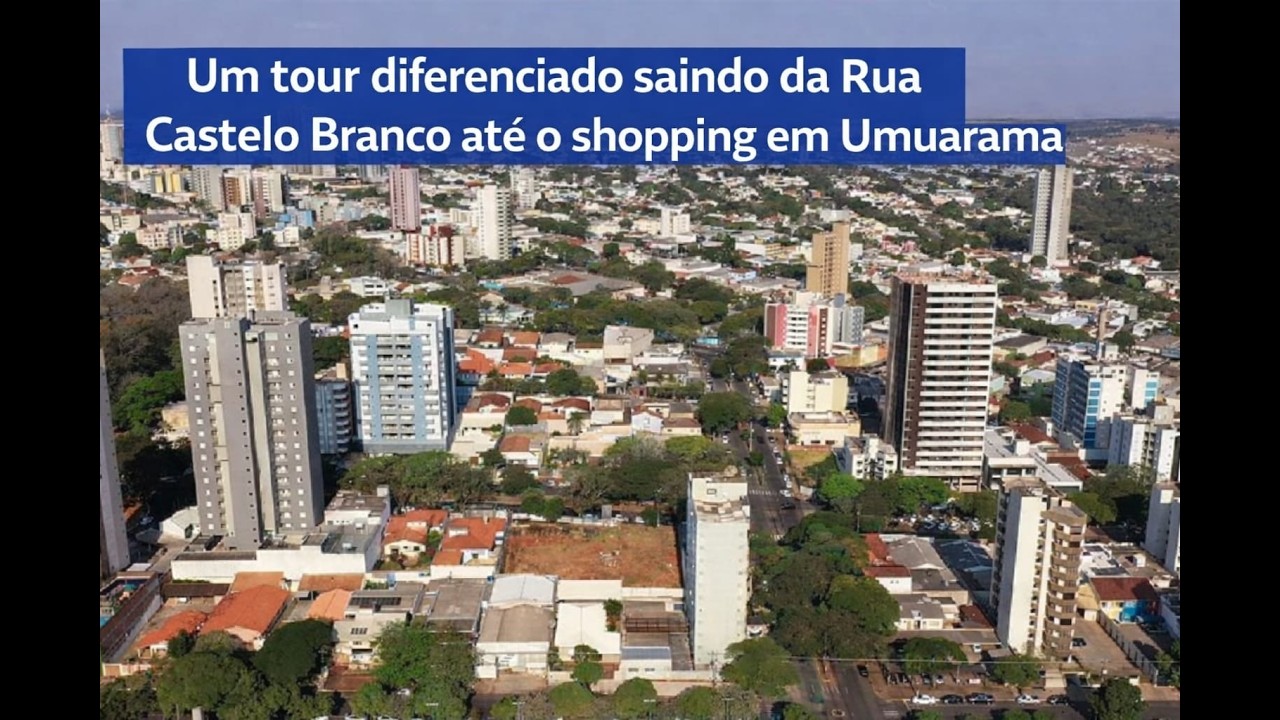 TOUR PELA AVENIDA PARANÁ EM UMUARAMA , SAINDO DA CASTELO BRANCO ATÉ O SHOPPING