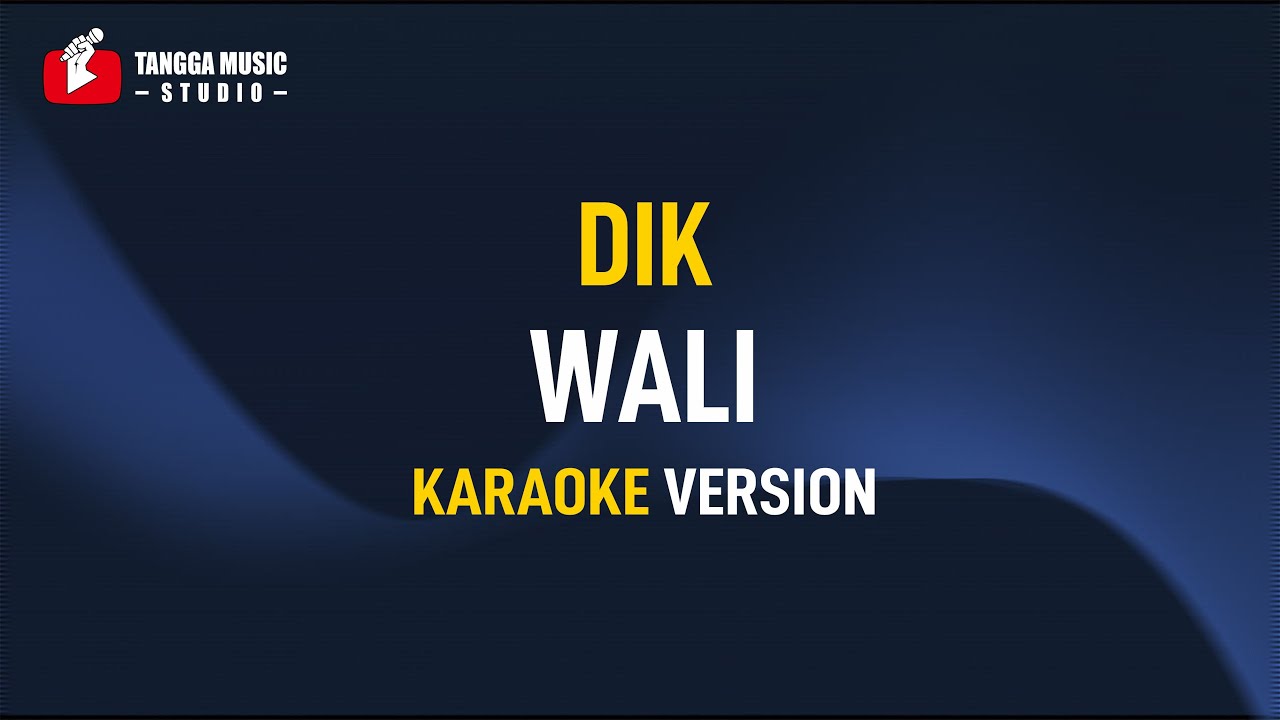 Wali - DIK (Karaoke)
