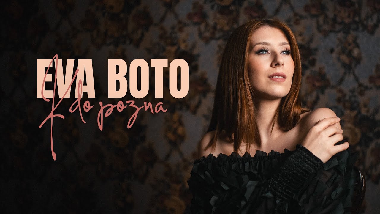 Eva Boto -  KDO POZNA (official video)