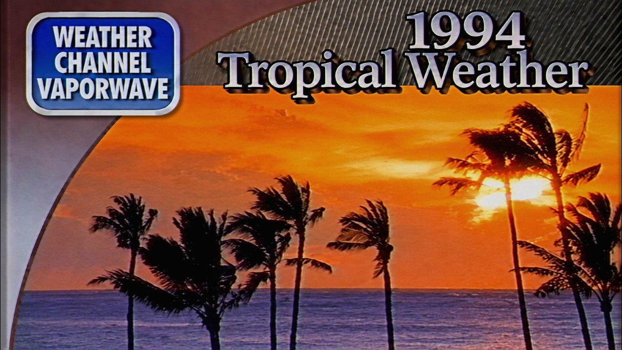 TROPICAL WEATHER CHANNEL 1994 // Vaporwave VHS Nostalgia Mix