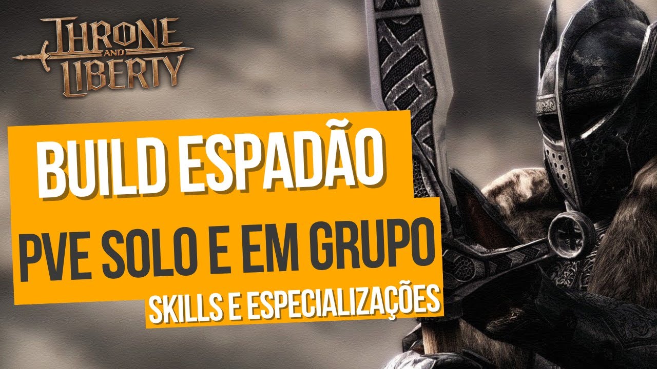 BUILD GS / SNS - SOLO PVE E DGS - ESPADÃO - ESPADA E ESCUDO - THRONE AND LIBERTY