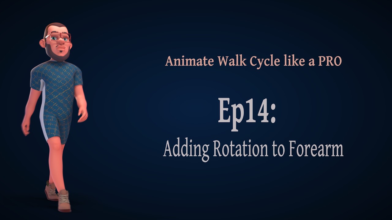 How to properly Animate A Walk Ep14: Adding rotation to Forearm