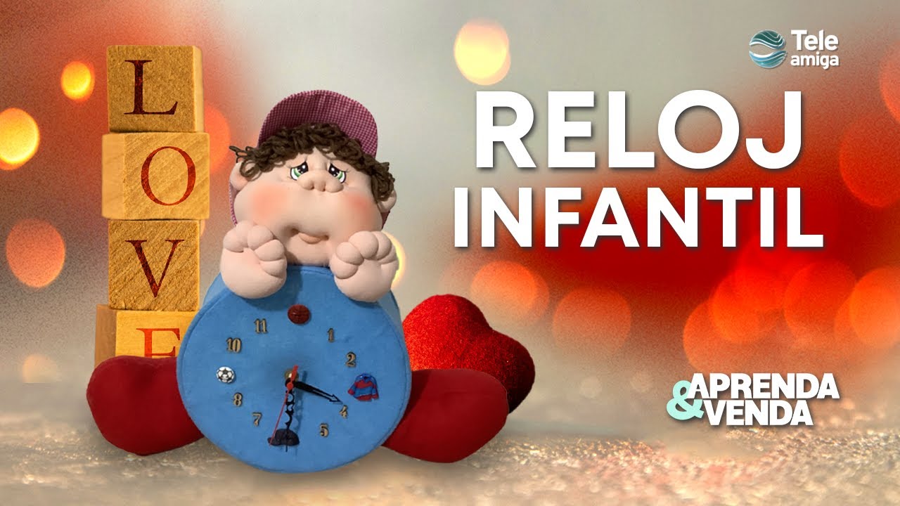 RELOJ INFANTIL TÉCNICA MUÑEQUERIA en Aprenda y Venda - Teleamiga